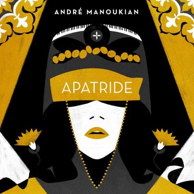 Альбом с говорящим названием Apatride (т.е. человек без родины, лицо без гражданства) любителям джаза подарил композитор и пианист Андрэ Манукян